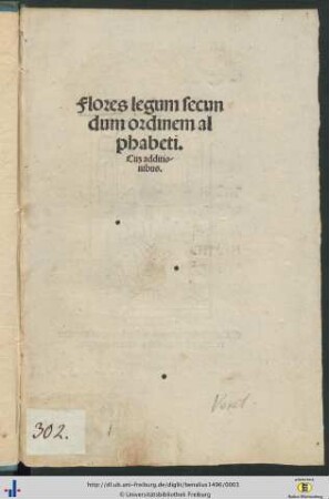 Flores legum secundum ordinem alphabeti : Cu[m] additionibus