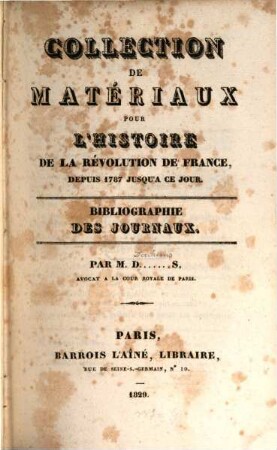 Collection de matériaux pour l'histoire de la révolution de France : depuis 1787 jusqu'à ce jour ; bibliographie des journaux