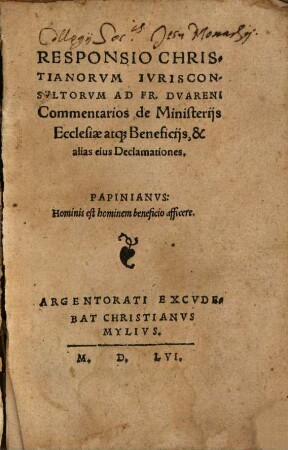 Responsio Christianorum Iurisconsultorum ad Fr. Duareni Commentarios de Ministeriis Ecclesiae atq[ue] Beneficiis, & alias eius Declamationes