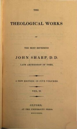 The theological works of the most reverend John Sharp, D. D. late archbishop of York, 2