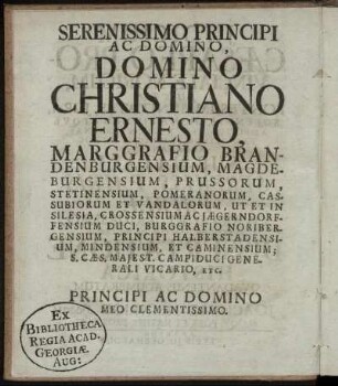 Serenissimo Principi Ac Domino, Domino Christiano Ernesto, Marggrafio Brandenburgensium [...]