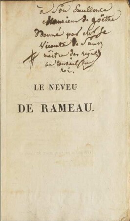 Widmung: "Son Excellence Monsieur de Goethe. Donné par Mr Le Vicomte de Saur maitre des requetes au Conseil du roi."; handschriftlich mit Tinte auf dem Schmutztitelblatt