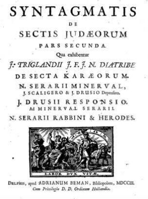 Trium scriptorum illustrium de tribus Judaeorum sectis syntagma Syntagmatis de sectis Judæorum pars secunda : [Bd 2]