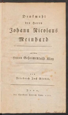 Denkmahl des Herrn Johann Nicolaus Meinhard : an den Herrn Geheimenrath Klotz