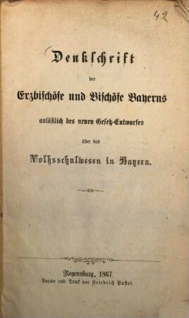 Denkschrift der Erzbischöfe und Bischöfe Bayerns anläßlich des neuen Gesetz-Entwurfes über das Volksschulwesen in Bayern