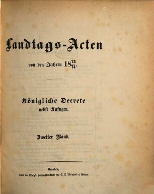 Landtags-Akten. Königliche Dekrete : nebst Anfugen. 1873/74, Bd. 2