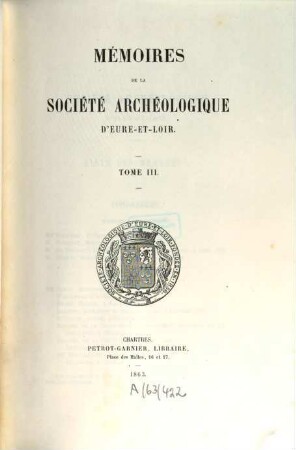 Mémoires de la Société Archéologique d'Eure-et-Loir. 3, 3. 1863