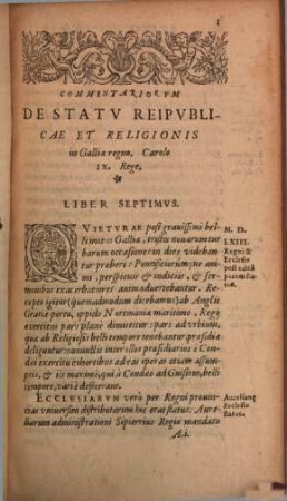 Commentariorvm De Statv Religionis Et Reipublicae In Regno Galliae ... Partis Libri ..., 3. Libri VII, VIII & IX Ad Tertii Vsqve Belli Civilis Gallici Finem postremo pacis Edicto conclusum, Carolo Nono Rege