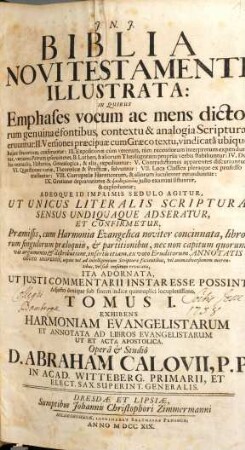 Biblia Novi Testamenti illustrata ..., 1. Exhibens Harmoniam Evangelistarum Et Annotata Ad Libros Evangelistarum Ut Et Acta Apostolica