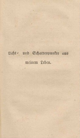 Licht- und Schattenpunkte aus meinem Leben