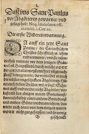 Widereinwarnung, An alle from[m]e Teutsche[n] : Ein Vermanung, Auff daß sie sich, vor denen vnlängst widerauffgerichten Abgöttereyen vnnd Mißbräuchen, hüten, Ja bey verlust ewiges Heyls, sich darvon entziehen wöllen, weyl derenthalben schon allbereyt vnzälichs Volck, vmb Ehr vnnd Seel, vmb Gut vnd Blut, von Gott in nott, vnd in allerley Spott kommen ist