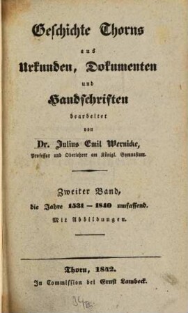 Geschichte Thorns aus Urkunden, Dokumenten und Handschriften. 2, Die Jahre 1531 - 1840 umfassend