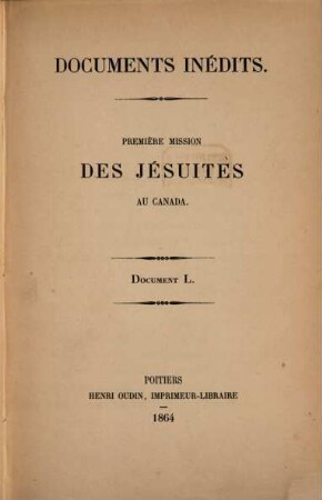 Documents inédits concernant la Compagnie de Jésus, 12. Première mission des Jésuites au Canada : document L