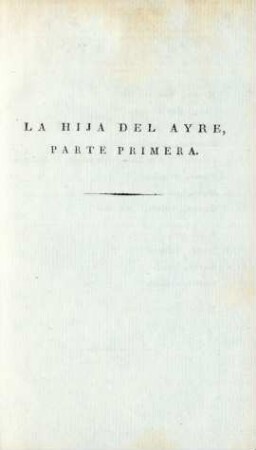 La hija del ayre, Parte primera