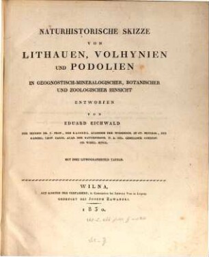 Naturhistorische Skizze von Lithauen, Volhynien und Podolien in geognostisch-mineralogischer, botanischer und zoologischer Hinsicht