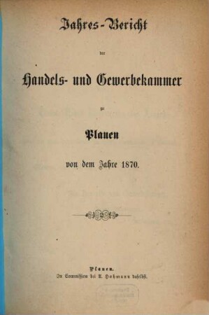 Jahresbericht der Handels- und Gewerbekammer Plauen. 1870 (1871)