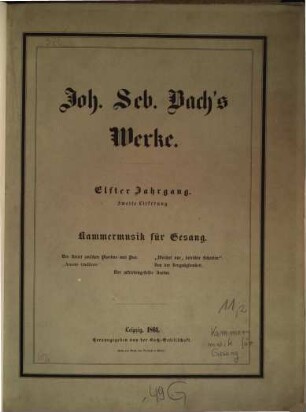 Johann Sebastian Bach's Werke. 11,2, Kammermusik für Gesang, Erster Band