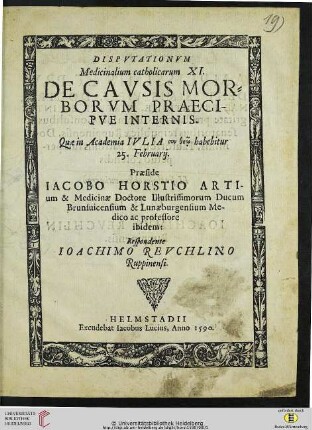 Dispvtationvm Medicinalium catholicarum XIII. De Cavsis Morborvm Praecipve Internis : Quae in Academia Ivlia su theō habebitur 25. Februarij