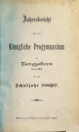 Jahresbericht über das Königliche Progymnasium in Bergzabern : für das Schuljahr ... 1896/97
