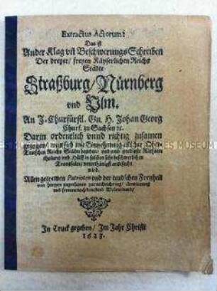 Schreiben der Städte Straßburg, Nürnberg und Ulm wegen der Eroberung süddeutscher Reichsstädte während des Dreißigjährigen Krieges