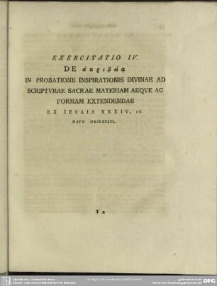 Exercitatio IV. De ... In Probatione Inspirationis Divinae Ad Scripturae Sacrae Materiam Aeque Ac Formam Extendendae Ex Iesaia XXXIV, 16. Haud Observata