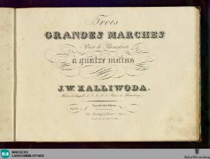 Trois Grandes Marches Pour le Pianoforte à quatre mains : Oeuv. 26