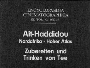 Ait-Haddidou (Nordafrika, Hoher Atlas) - Zubereiten und Trinken von Tee