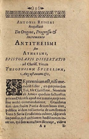 Antonii Reiseri Augustani De Origine, Progressu Et Incremento Antitheismi, Seu Atheismi, Epistolaris Dissertatio : Ad Clariß. Virum Theophilum Spizelium, Augustanum