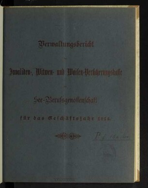 1914: Verwaltungsbericht der Invaliden-, Witwen- und Waisen-Versicherungskasse der See-Berufsgenossenschaft