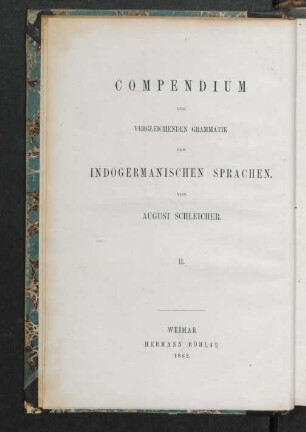 2: Kurzer Abriss einer Formenlere der indogermanischen Ursprache, des Altindischen (Sanskrit), Alteranischen (Altbaktrischen), Altgriechischen, Altitalischen (Lateinischen, Umbrischen, Oskischen), Altkeltischen (Altirischen), Altslawischen (Altbulgarischen), Litauischen und Altdeutschen (Gotischen)