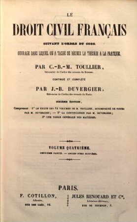 Le droit civile français suivant l'ordre du code : ouvrage dans lequel on a tache de reunir la theorie a la pratique. 4,2 = Ancien 8