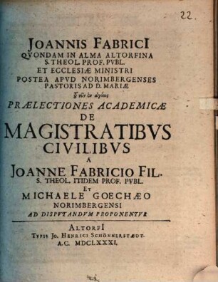 Joannis Fabricii ... Praelectiones theologicae quibus quasi integrum theologiae systema continetur, Disp. XXII.. De magistratibus civilibus
