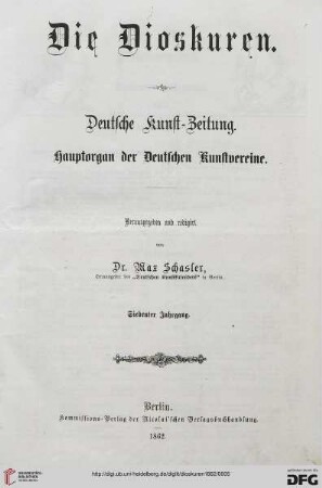 7: Die Dioskuren: deutsche Kunstzeitung ; Hauptorgan d. dt. Kunstvereine