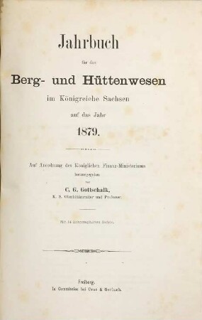 Jahrbuch für das Berg- und Hüttenwesen im Königreiche Sachsen. 1879