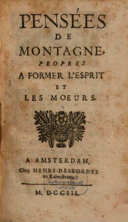 Pensées de Montaigne propres a former l'esprit et les moeurs