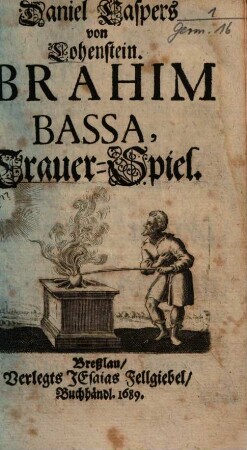 Daniel Caspers von Lohenstein Ibrahim Bassa : Trauer-Spiel