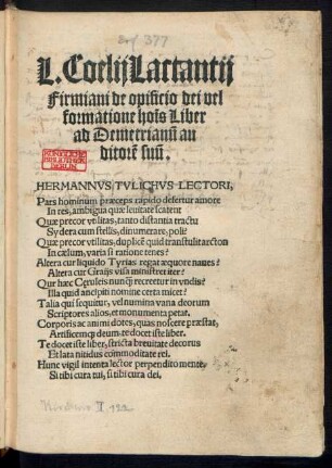 L. Coelij Lactantij || Firmiani de opificio dei vel || formatione hoĩs Liber || ad Demetrianũ au||ditorē suũ.|| ... ||