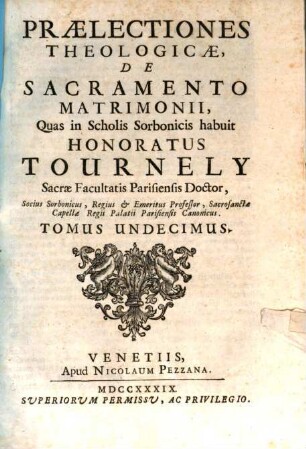 Praelectiones Theologicae, De Sacramento Matrimonii : Quas in Scholis Sorbonicis habuit