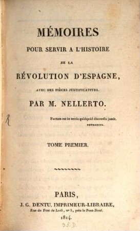 Mémoires pour servir a l'histoire de la révolution d'Espagne : avec des pièces justificatives. 1