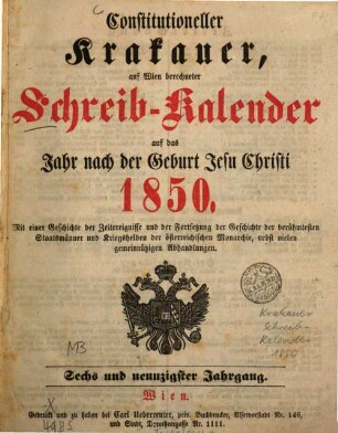 Constitutioneller Krakauer, auf Wien berechneter Schreib-Kalender auf das Schaltjahr nach der Geburt Jesu Christi .... 1850 = Jg. 96