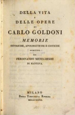 Della vita e delle opere di Carlo Goldoni memorie istoriche apologetiche e critiche