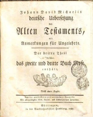 Johann David Michaelis deutsche Uebersetzung des Alten Testaments : mit Anmerkungen für Ungelehrte, 3. Das zweite und dritte Buch Mose