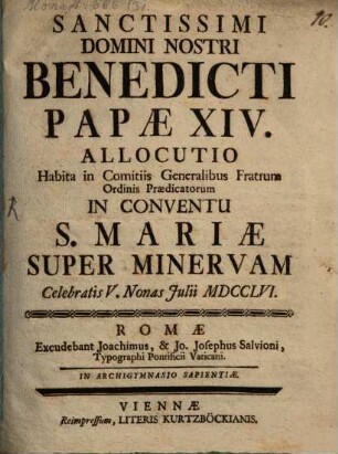 Sanctissimi D. N. Benedicti allocutio, habita in comitiis generalibus Fratrum Ord. Praed. in conventu S. Mariae Super Minervam celebratis V. Nonas Julii 1756