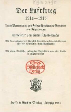 Der Luftkrieg 1914 - 1915 : unter Verwendung von Feldpostbriefen und Berichten von Augenzeugen