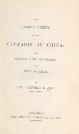 The closing events of the campaign in China: the operations in the Yang-Tze-Kiang and treaty of Nanking