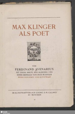 Max Klinger als Poet : mit einem Briefe Max Klingers und einem Beitrage von Hans W. Singer