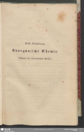Erste Abtheilung. Unorganische Chemie. (Chemie der mineralischen Stoffe)