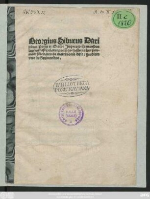 Georgius Sibutus Dari||pinus Poeta et Orator Jmperatorijs manibus || laureat#[us] astipulatur puelle que hesterna luce sum=||mam felicitatem in matrimonio dixit: gaudium || vero in Studentibus.||