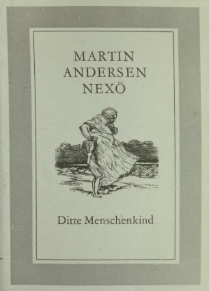 Nexö, M. A.: Ditte Menschenkind