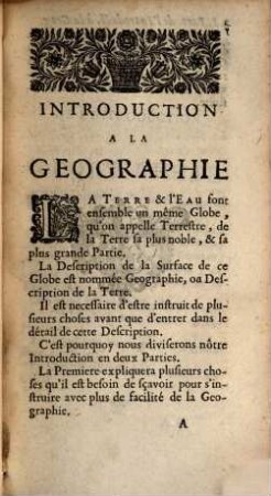 Introduction A La Geographie, 1. Où sont 1. Indiquées les Sciences dont la Geographie emprunte plusieurs Principes. 2. La Description des differentes Manieres dont cette Science est Representée ...